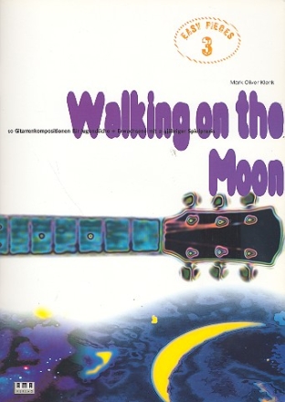 Walking on the Moon 10 Gitarren- kompositionen fr Jugendliche und Erwachsene