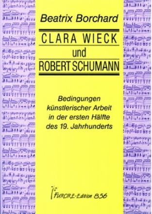 Clara Wieck und Robert Schumann Bedingungen knstlerischer Arbeit in der ersten Hlfte des 19. Jahrhunderts