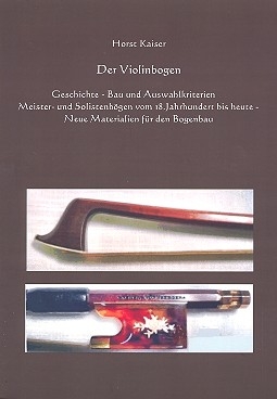 Der Violinbogen Geschichte - Bau und Auswahlkriterien