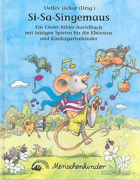 Si Sa Singemaus Ein Lieder-Bilder-Bastelbuch fr Kindergartenkinder