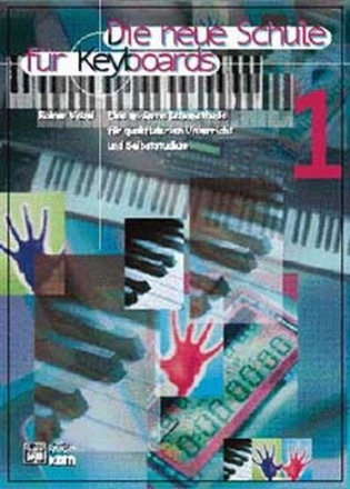 Die neue Schule fr Keyboards Band 1 Eine moderne Lehrmethode fr qualifizierten Unterricht und Selbststudium