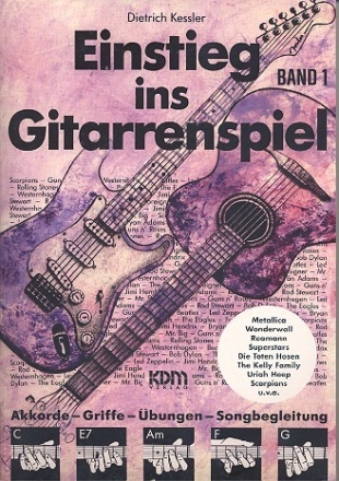 Einstieg ins Gitarrenspiel Band 1 Akkorde, Griffe, bungen, Songbegleitung