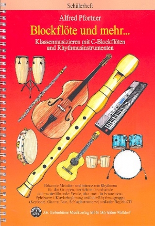 Blockflte und mehr Schlerheft Klassenmusizieren mit C-Blockflten und Rhythmusinstrumenten