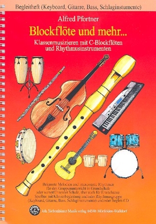 Blockflte und mehr Begleitheft Klassenmusizieren mit C-Blockflten und Rhythmusinstrumenten