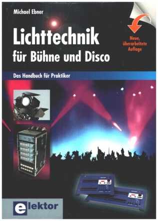 Lichttechnik fr Bhne und Disco Ein Handbuch fr Selbermacher