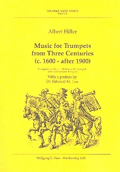 Music for Trumpets from three Centuries (c. 1600 - after 1900) compositions for 1-24 (natural) trumpets
