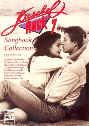Kuschelrock Band 7: Songbook Collection fr Gitarre, Keyboard, Klavier und Gesang