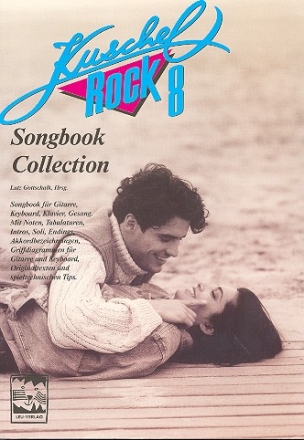 Kuschelrock Band 8: Songbook Collection fr Gitarre, Keyboard, Klavier und Gesang