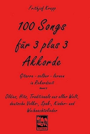 100 Songs fr 3 plus 3 Akkorde Band 2 (rot) Gitarre selber lernen in Rekordzeit