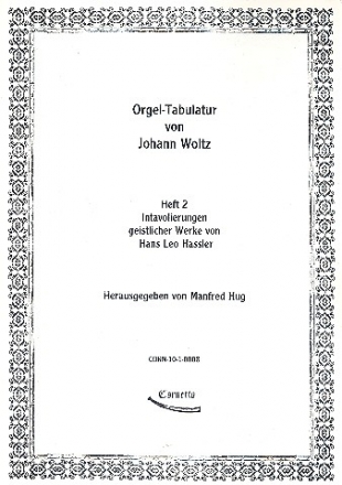 Orgel-Tabulatur von Johann Woltz Band 2 Intavolierungen geistlicher Werke von Hans Leo Hassler