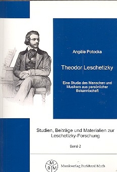 Theodor Leschetizky Eine Studie des Menschen und Musikers aus persnlicher Bekanntschaft