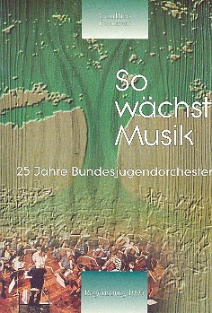 So wchst Musik 25 Jahre Bundesjugendorchester