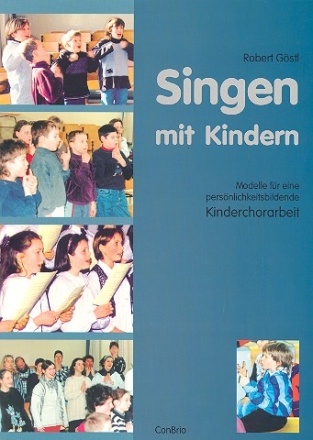 Singen mit Kindern Modelle fr eine persnlichkeitsbildende Kinderchorarbeit