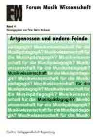 Artgenossen und andere Feinde Musikwissenschaft fr die Musikpdagogik ?