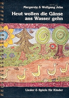 Heut wollen die Gnse ans Wasser gehen Lieder und Spiele fr Kinder