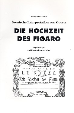 Die Hochzeit des Figaro Begrndungen und Unterrichtsmaterialien Szenische Interpretation von Opern
