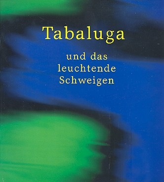 Tabaluga und das leuchtende Schweigen  Liederbuch