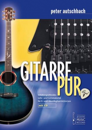Gitarre pur Band 1 (+CD) Stilbergreifendes Lehr- und Lernmaterial fr E- und Akustikgitarre