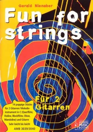 Fun for Strings fr 2 Gitarren (Melodieinstrumente in C und Gitarre) 2 Spielpartituren