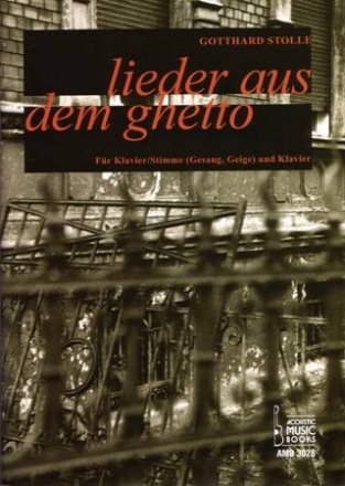 Lieder aus dem Ghetto f�r Gesang (Violine) und Klavier mit j�dischen Melodien und Texten
