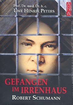 Gefangen im Irrenhaus - Robert Schumann gebunden