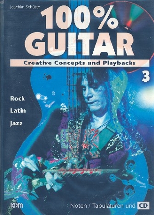 100% Guitar Band 3 (+CD) Creative Concepts und Playbacks aus Rock, Latin und Jazz