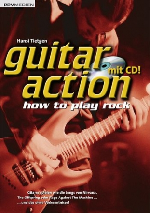 Guitar Action vol.1 (+CD) Gitarre spielen wie die Jungs von Nirvana, The Offspring oder Rage against The Mach