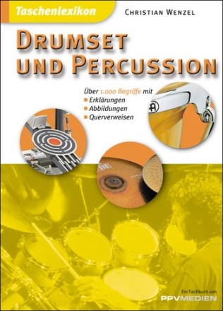 Drumset und Percussion Taschenlexikon ber 1000 Begriffe mit Erklrungen Abbildungen und Querverweisen