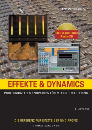 Effekte und Dynamics Professionelles Know-How fr Mix und Mastering