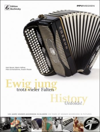 Ewig jung trotz vieler Falten 100 Jahre Hohner-Akkordeon in Bildern