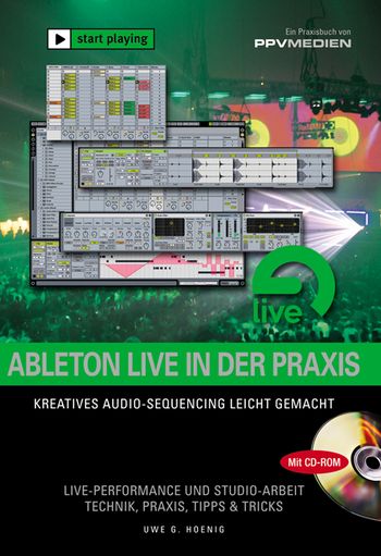 Ableton Live in der Praxis (+CD-ROM) - Kreatives Audio-Sequencing leicht gemacht