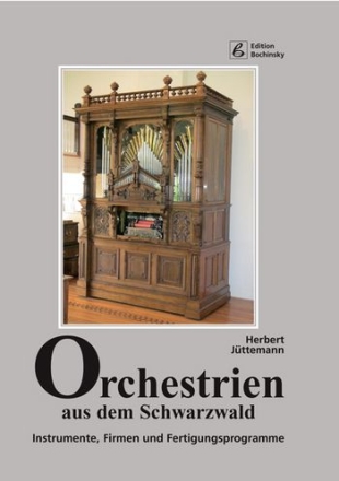 Orchestrien aus dem Schwarzwald Instrumente, Firmen und Fertigungsprogramme