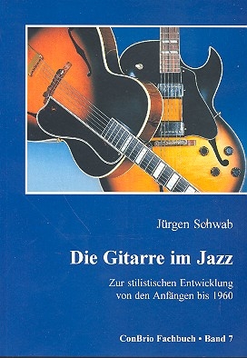 Die Gitarre im Jazz Zur stilistischen Entwicklung von den Anfngen bis 1960