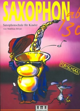 Saxophon ab 130 (+CD) Saxophonschule für Kinder