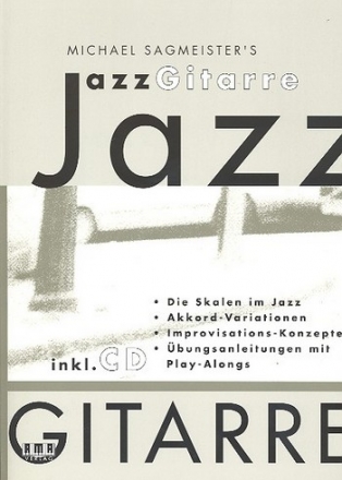 Jazz-Gitarre (+CD) Die Skalen, Akkord-Variationen, Improvisations-Konzepte, Übungsanleitungen, Playalongs