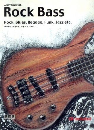 Rock Bass (+CD): Rock, Blues, Reggae, Funk, Jazz, Timing, Tapping, Slap, Fretless