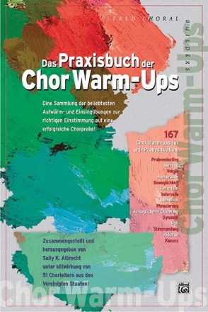 Das Praxisbuch der Chor Warm-Ups Aufw�rm- und Einsing�bungen