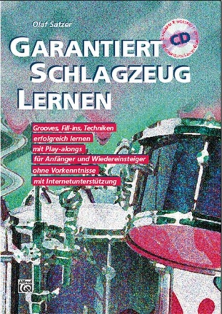 Garantiert Schlagzeug lernen (+2 CD's) Grooves, Fill-Ins, Techniken erfolgreich lernen mit Play-Alongs