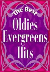 The best Oldies Evergreens Hits: Melodieausgabe mit Text und Bezifferung