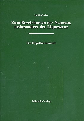 Zum Bezeichneten der Neumen, insbesondere der Liqueszenz Ein Hypothesenansatz