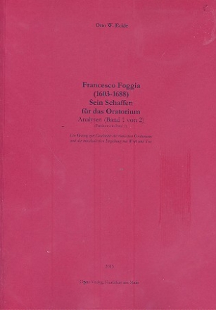 Francesco Foggia Gesamtausgabe Band 20,1 Sein Schaffen fr das Oratorium Band 1 Analysen (inkl. Regeln fr die Komposition von Charpentier)
