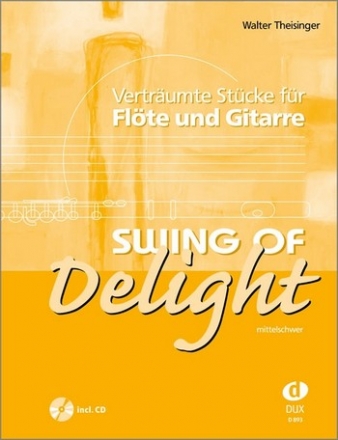 Swing of Delight (+CD) Vertrumte Stcke fr Flte und Gitarre (mittelschwer)