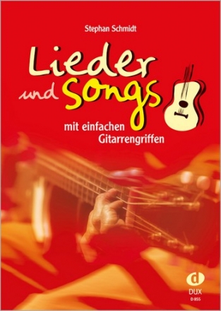 Lieder und Songs mit einfachen Gitarrengriffen (ohne Barre) 