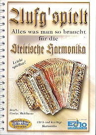Aufg'spielt  Alles was man so braucht fr die steirische Harmonika