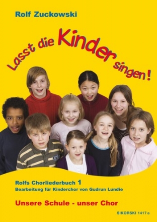 Lat die Kinder singen Band 1 fr Kinderchor und Klavier Rolfs Chorliederbuch Band 1