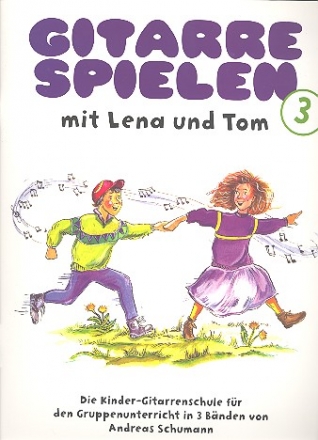 Gitarre spielen mit Lena und Tom Band 3 - Kinder-Gitarrenschule fr den Gruppenunterricht