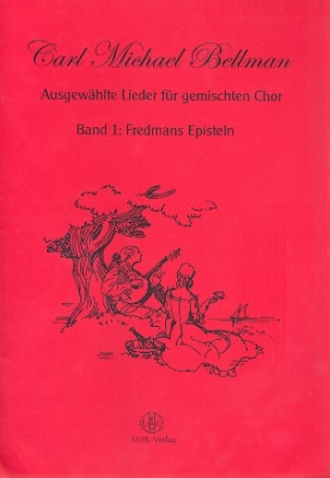 Ausgewhlte Lieder fr gem Chor Band 1 Fredmans Episteln