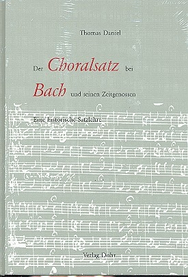 Der Choralsatz bei Bach und seinen Zeitgenossen eine historische Satzlehre