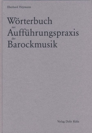 Wrterbuch zur Auffhrungspraxis der Barockmusik erweiterte Neuauflage