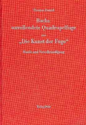 Bachs unvollendete Quadrupelfuge aus Die Kunst der Fuge Studie und Vervollstndigung